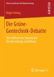 Die Grüne-Gentechnik-Debatte - Bild 1