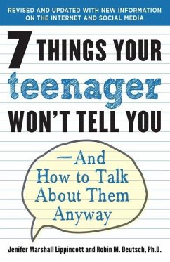 7 Things Your Teenager Won't Tell You (eBook, ePUB) - Lippincott, Jenifer; Deutsch, Robin M.