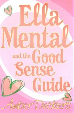 Ella Mental and The Good Sense Guide (eBook, ePUB) - Deckers, Amber