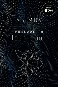 Prelude to Foundation (eBook, ePUB) - Asimov, Isaac