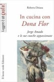 In cucina con Dona Flor. Jorge Amado e le sue cuoche appassionate In cucina con Dona Flor. Jorge Amado e le sue cuoche appassionate