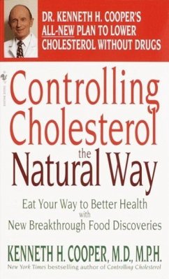 Controlling Cholesterol the Natural Way (eBook, ePUB) - Cooper, Kenneth H.; Proctor, William