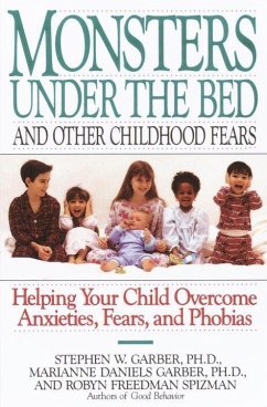 Monsters Under the Bed and Other Childhood Fears (eBook, ePUB) - Garber, Stephen W.; Spizman, Robyn Freedman; Garber, Marianne Daniels