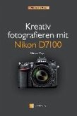 Kreativ fotografieren mit Nikon D7100 (eBook, ePUB)
