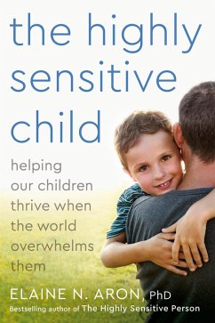 The Highly Sensitive Child (eBook, ePUB) - Aron, Elaine N.