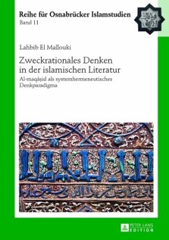 Zweckrationales Denken in der islamischen Literatur - El Mallouki, Habib