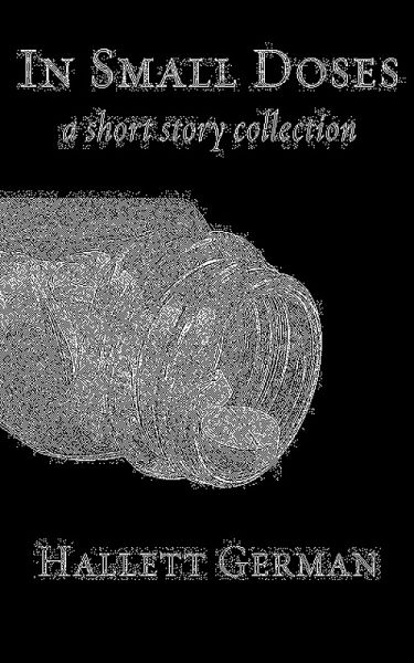 In Small doses (Complete) A Collection of Short Stories (eBook, ePUB) In Small doses (Complete) A Collection of Short Stories (eBook, ePUB)