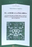 El amor a la palabra : las fuentes del interés por la lengua desde la Antigüedad hasta finales del renacimiento