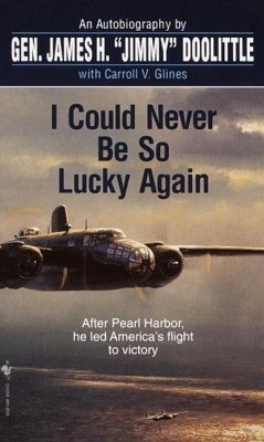 I Could Never Be So Lucky Again (eBook, ePUB) - Doolittle, James; Glines, Carroll V.
