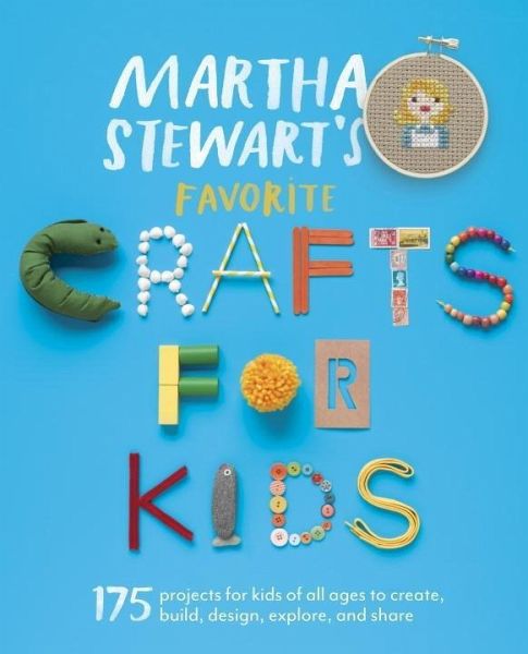 Martha Stewart's Favorite Crafts for Kids (eBook, ePUB) Martha Stewart's Favorite Crafts for Kids (eBook, ePUB)