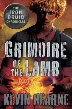 Grimoire of the Lamb: An Iron Druid Chronicles Novella (eBook, ePUB) - Hearne, Kevin