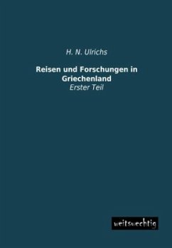 Reisen und Forschungen in Griechenland - Ulrichs, H. N.