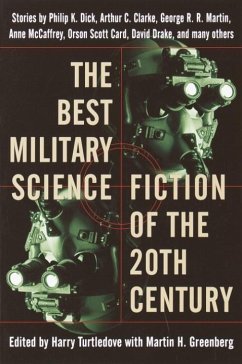 The Best Military Science Fiction of the 20th Century (eBook, ePUB) - Martin, George R. R.; Dick, Philip K.; Mccaffrey, Anne