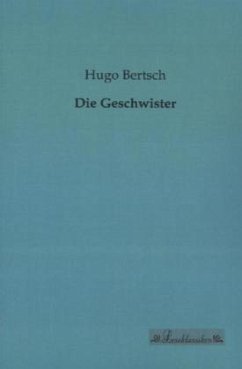 Die Geschwister - Bertsch, Hugo