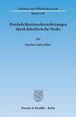 Persönlichkeitsrechtsverletzungen durch künstlerische Werke.