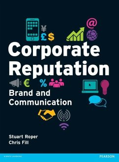 Corporate Reputation, Brand and Communication (eBook, PDF) - Fill, Chris; Roper, Stuart