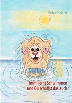 Timmi lernt Schwimmen - Seibert, Michael