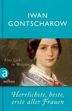 Herrlichste, beste, erste aller Frauen (eBook, ePUB) - Gontscharow, Iwan