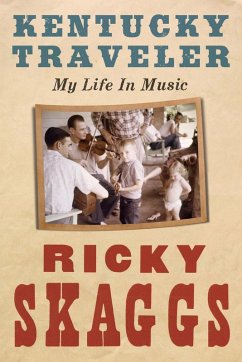 Kentucky Traveler (eBook, ePUB) - Skaggs, Ricky