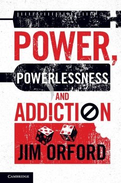 Power, Powerlessness and Addiction (eBook, ePUB) - Orford, Jim