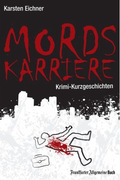 Mordskarriere (eBook, ePUB) - Eichner, Karsten