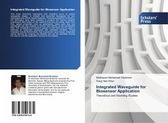 Integrated Waveguide for Biosensor Application - Mohamad Shahimin, Mukhzeer;Khor, Kang Nan