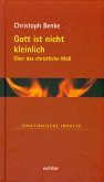 Gott ist nicht kleinlich (eBook, ePUB)