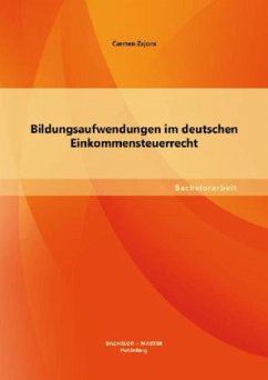 Bildungsaufwendungen im deutschen Einkommensteuerrecht - Zajons, Carmen