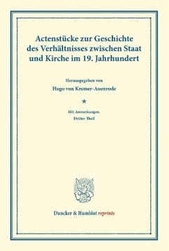 Actenstücke zur Geschichte des Verhältnisses zwischen Staat und Kirche im 19. Jahrhundert. - Kremer-Auenrode, Hugo von