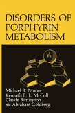Disorders of Porphyrin Metabolism Disorders of Porphyrin Metabolism