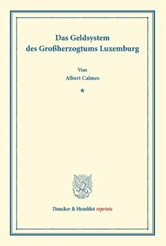 Das Geldsystem des Großherzogtums Luxemburg. - Calmes, Albert