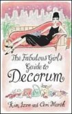 The Fabulous Girl's Guide To Decorum (eBook, ePUB) The Fabulous Girl's Guide To Decorum (eBook, ePUB)