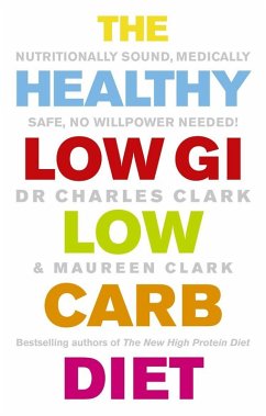 The Healthy Low GI Low Carb Diet (eBook, ePUB) - Clark, Charles; Clark, Maureen