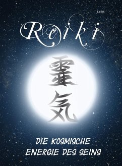 Reiki - Die kosmische Energie (eBook, ePUB) - Lysir, Frater