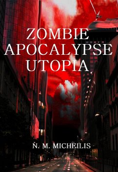 Cover ZOMBIE APOCALYPSE UTOPIA (eBook, ePUB)
