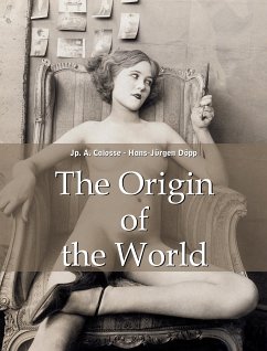 The Origin of the World (eBook, ePUB) - Calosse, Jp. A.; Döpp, Hans-Jürgen