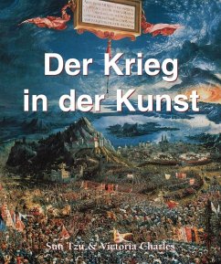 Der Krieg in der Kunst (eBook, PDF) - Charles, Victoria; Tzu, Sun