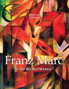 Franz Marc und Kunstwerke (eBook, ePUB) - Marc, Franz; Carl, Klaus H.