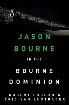 Robert Ludlum's The Bourne Dominion (eBook, ePUB) - Ludlum, Robert; Lustbader, Eric Van