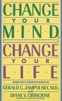 Change Your Mind, Change Your Life (eBook, ePUB) - Cirincione, Diane V.; Jampolsky, Gerald G.