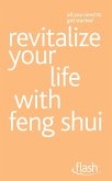 Revitalize Your Life with Feng Shui: Flash (eBook, ePUB) Revitalize Your Life with Feng Shui: Flash (eBook, ePUB)