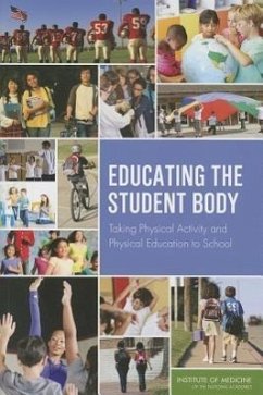 Educating the Student Body - Institute Of Medicine; Food And Nutrition Board; Committee on Physical Activity and Physical Education in the School Environment