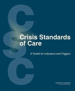 Crisis Standards of Care - Institute Of Medicine; Board On Health Sciences Policy; Committee on Crisis Standards of Care a Toolkit for Indicators and Triggers