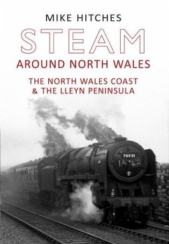 Steam Around North Wales - Hitches, Mike