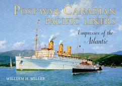 Post-War Canadian Pacific Liners: Empresses of the Atlantic - Miller, William H.