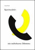 Spiritualität - ein unlösbares Dilemma (eBook, ePUB)