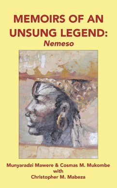 Memoirs of an Unsung Legend, Nemeso - Mawere, Munyaradzi; Mukombe, Cosmas M.