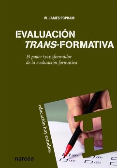 Evaluación trans-formativa : el poder transformador de la evaluación formativa - Popham, W. James