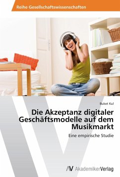 Die Akzeptanz digitaler Geschäftsmodelle auf dem Musikmarkt - Kul, Buket