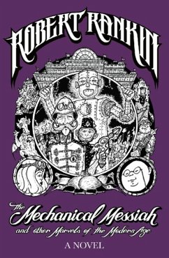 The Mechanical Messiah and Other Marvels of the Modern Age (eBook, ePUB) - Rankin, Robert